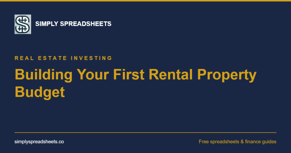 Cover: Building Your First Rental Property Budget: A Step-by-Step Spreadsheet Guide | Simply Spreadsheets