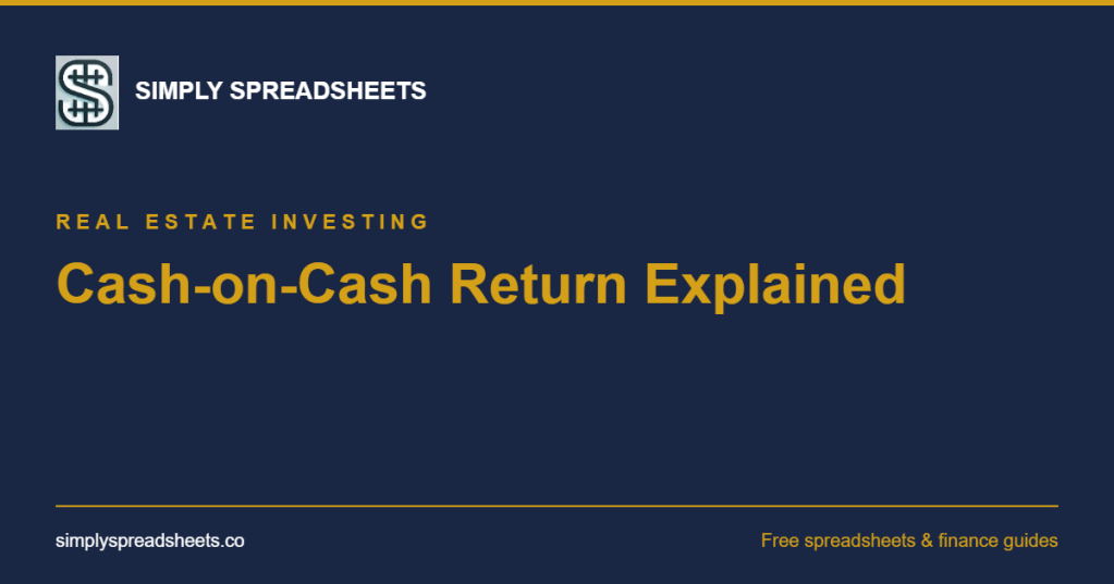 Cover: Cash-on-Cash Return Explained: How to Calculate the Real Number in 2026 | Simply Spreadsheets